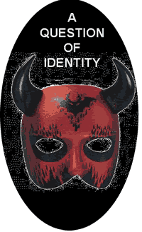 A QUESTION OF IDENTITY